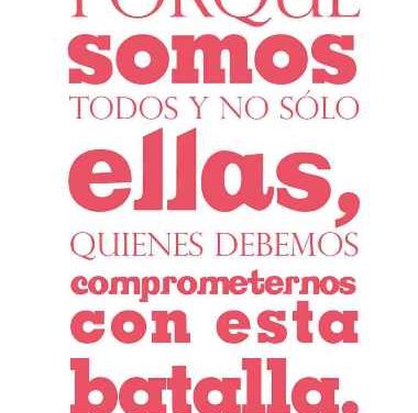 Porque somos todos y no sólo ellas, este jueves 18 en el cc el Recreo