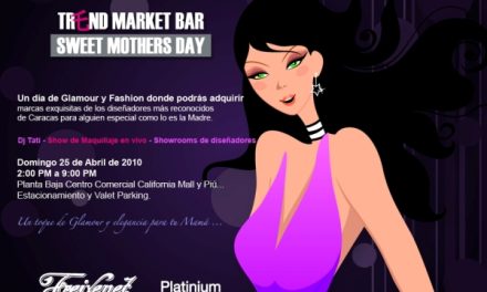 Una nueva forma de ser chic: Trend Market Bar SWEET MOTHERS DAY