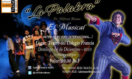 Musical La Palabra en dos (2) funciones el  5 de Diciembre el teatro del colegio Francia