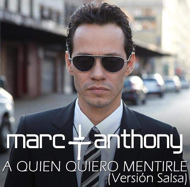 Marc Anthony presenta version tropical de ‘A Quien Quiero Mentirle’ (+Audio)