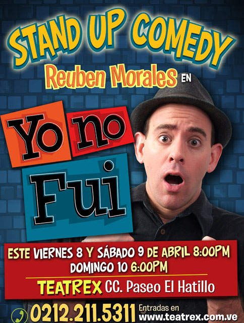 EXTRA SOLO POR ESTE FIN EN TEATREX EL COMEDIANTE REUBEN MORALES Y SU »YO NO FUI»