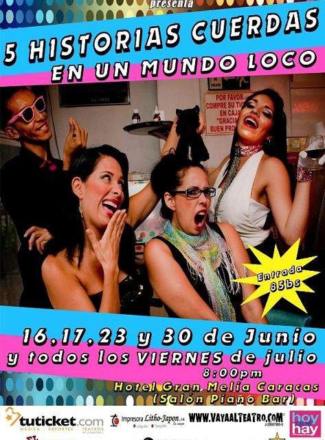 »5 Historias Cuerdas en un mundo loco» continua todos los VIERNES de Julio en el Meliá Caracas