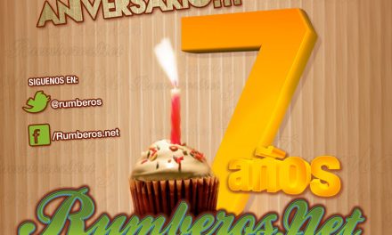 ¡Rumberos.net de aniversario! Una ventana al mundo… Siete años de éxitos. #Rumberos7Aniversario