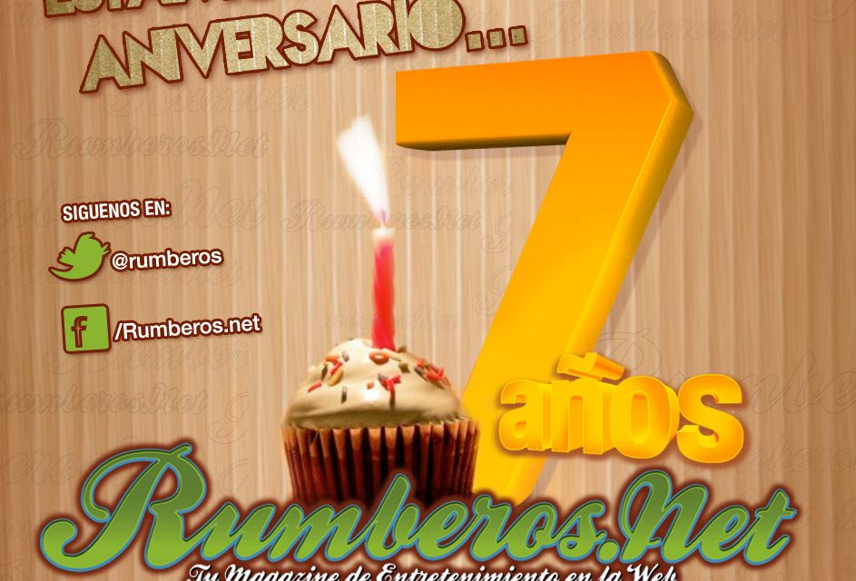 ¡Rumberos.net de aniversario! Una ventana al mundo… Siete años de éxitos. #Rumberos7Aniversario