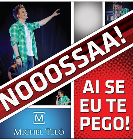 Michel Teló  conquista el mundo con »Ai Se Eu Te Pego»