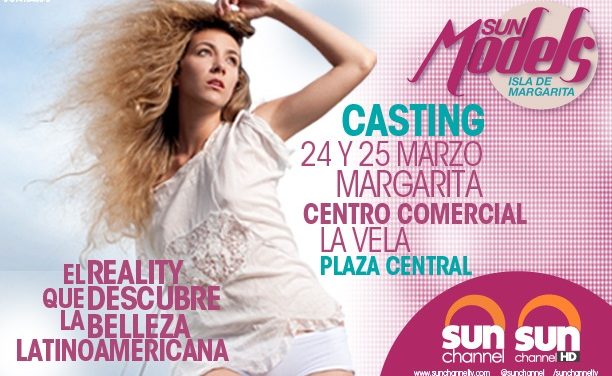 Sun Channel realizará casting en la Isla de Margarita para descubrir la nueva host del canal