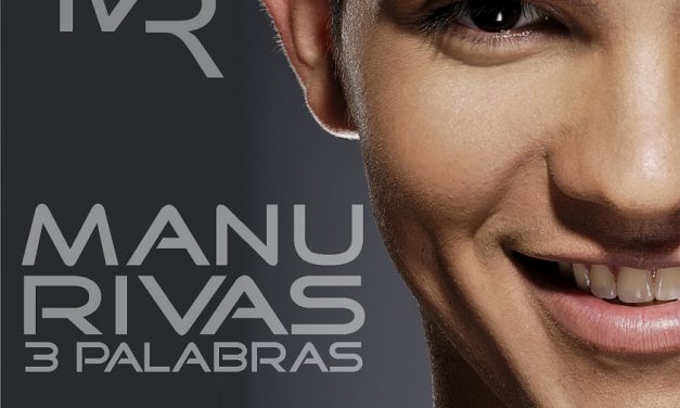 MANU RIVAS LANZA OFICIALMENTE SU DISCO »TRES PALABRAS»