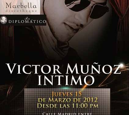 Este jueves 15 de Marzo Victor Muñoz en íntimo en Marbella Discotheque
