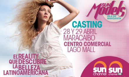 Sun Channel cierra gira de Castings… »Sun Models Isla de Margarita» en Maracaibo y Puerto Ordaz