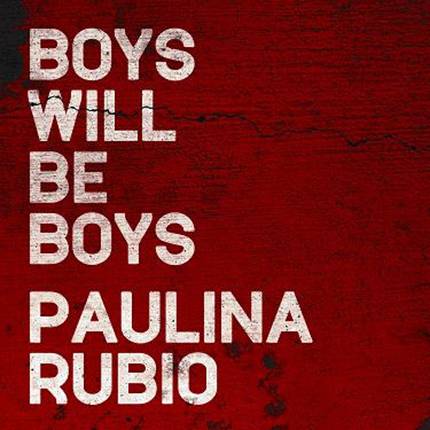 PAULINA RUBIO Presenta el video de su nuevo sencillo en Inglés »Boys Will Be Boys» (+Video)