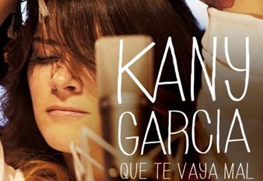 KANY GARCÍA »QUE TE VAYA MAL» SU PROYECTO MÁS INTERNACIONAL, UN CD+DVD GRABADO EN VIVO