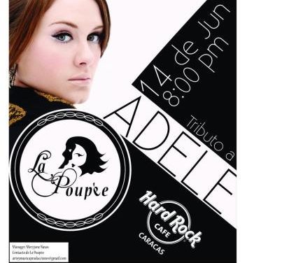 BANDA LA POUPÈE RINDE HOMENAJE A ADELE / 14 DE JUNIO, HARD ROCK CAFE Ccs