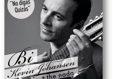 KEVIN JOHANSEN presenta NO DIGAS QUIZÁS – primer single de su nuevo album »BI»