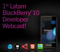 Primer Webcast de BlackBerry 10 para Desarrolladores de Latinoamérica y El Caribe