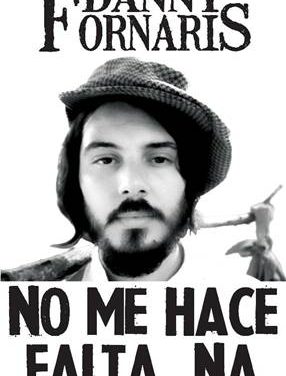 EL NUEVO ÉXITO DE DANNY FORNARIS “NO ME HACE FALTA NA”