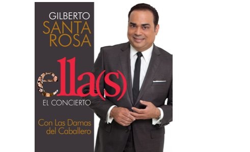 GILBERTO SANTA ROSA TRAE EL SHOW »ELLAS»