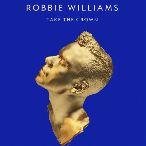 Robbie Williams ya tiene nuevo disco: Take the Crown