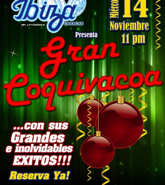 Ibiza Caracas PRESENTA: ¡LLEGA LA NAVIDAD CON GRAN COQUIVACOA!