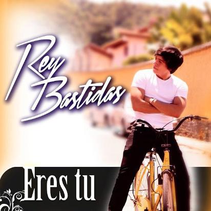 Rey Bastidas: Trasciende Como Cantante Con Su Éxito «Eres Tu»