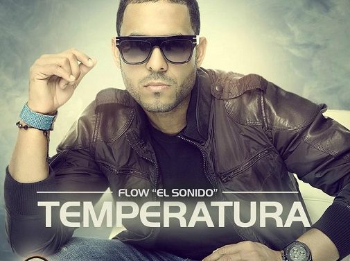 CONOzCAN A FLOW EL SONIDO LA TEMPERATURA SU PRIMER SENCILLO