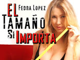 Fedra López afirma que »El tamaño si importa»