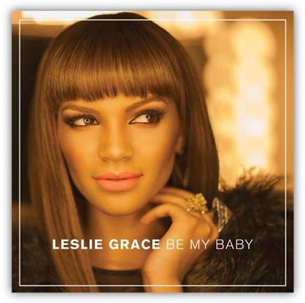 Leslie Grace lanza »Be My Baby»