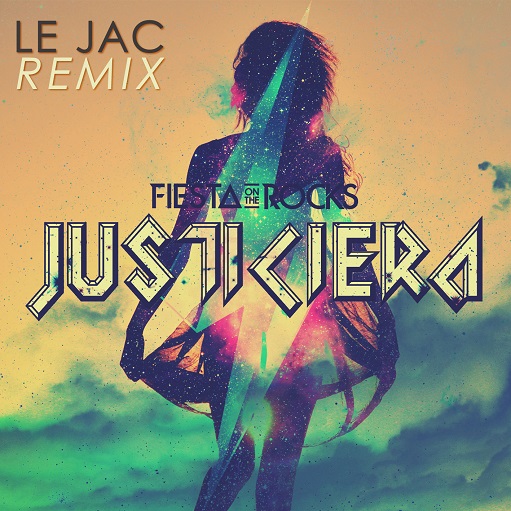 Le Jac presenta el Remix de »Justiciera» del dúo Fiesta On The Rocks.