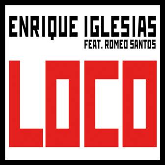 Enrique Iglesias lanza »LOCO», su nuevo sencillo en Español junto a Romeo Santos (+Video Oficial)