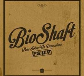 BioShaft: »PESO SOBRE UN VENEZOLANO (P.S.U.V.)»… Lanzamiento del sencillo el 23 de septiembre