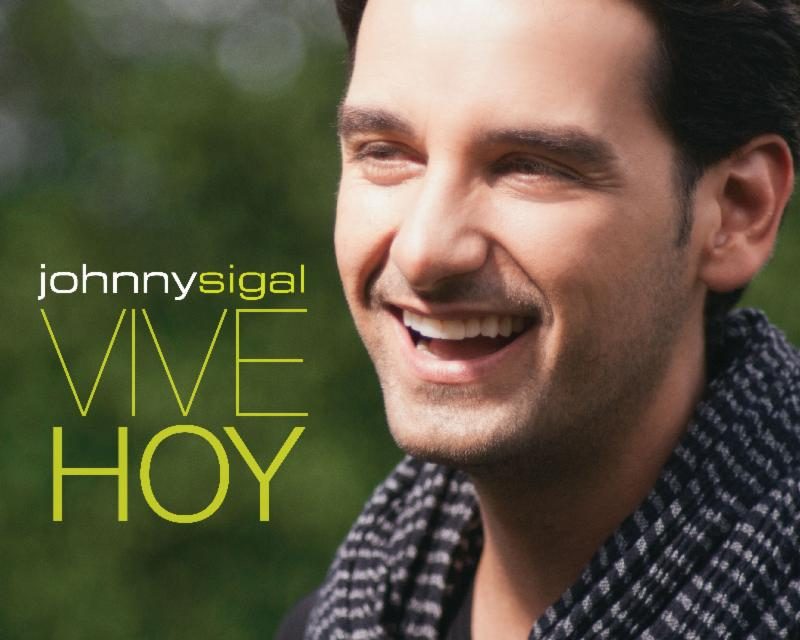 JOHNNY SIGAL LANZA SU PRIMER SENCILLO «VIVE HOY», INSPIRADO EN UNA HISTORIA DE LUCHA
