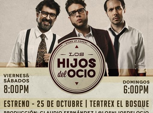 Los Hijos del Ocio estrena en Teatrex El Bosque… De los mismos destructores de Mi País Tu País