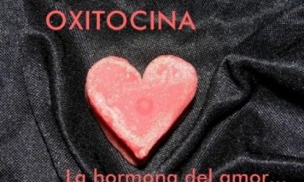 Oxitocina la hormona del amor: Responsable del apego de la mujer