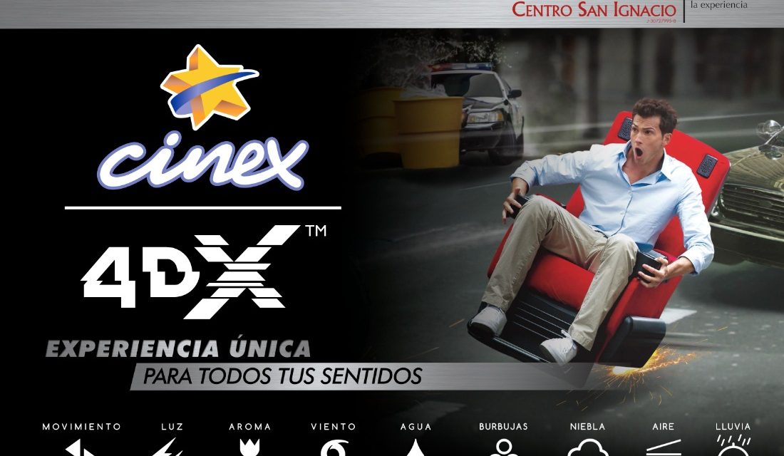 CINEX 4DX ABRE ESTE DICIEMBRE EN EL CENTRO SAN IGNACIO