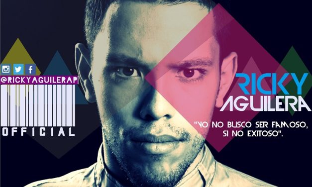 Ricky Aguilera »Yo no busco ser famoso,  si no éxito».