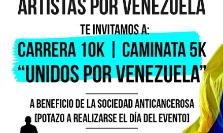 UNIDOS POR VENEZUELA – CARRERA 10K  y CAMINATA 5K #RunnersVzla y #ArtistasPorVzla