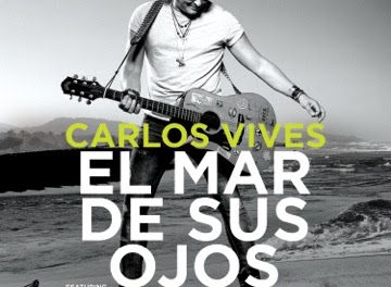 CARLOS VIVES SE ANOTA OTRO #1 CON »EL MAR DE SUS OJOS»