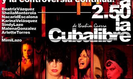 En Semana Santa nuevas funciones de »A 2.50 La Cuba Libre» en el Teatro Urban Cuplé