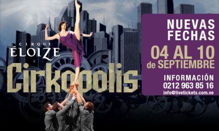 Nuevas Fechas: Confirman el Show Cirkopolis en Caracas para el mes de Septiembre