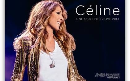 CÉLINE DION PUBLICA ‘Céline une seule fois/Live 2013’, UN CD DOBLE Y DVD