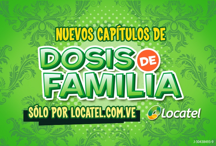 Locatel,  mucho más que salud… Rescatando valores con Dosis de Familia