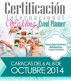 CERTIFICACIÓN INTERNACIONAL WEDDING & EVENT PLANNER Del 06 al 08 de Octubre
