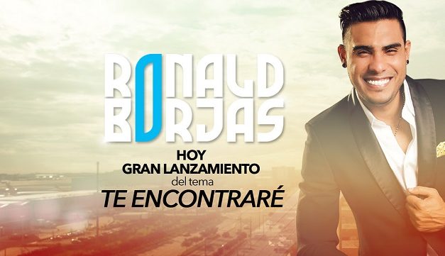Ronald Borjas hace Lanzamiento Oficial de su Segundo Sencillo »Te Encontraré»