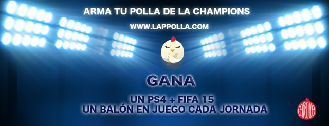 Con LAPPOLLA vive la Liga de Campeones de la UEFA y gánale a tus amigos