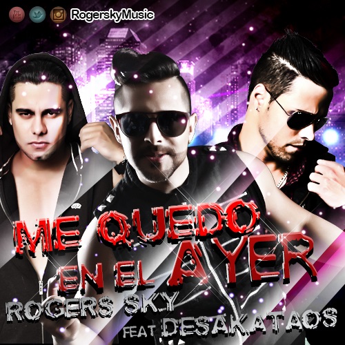Rogers Sky estrena junto al dúo Desakatao´s el tema »Me quedo en el ayer»