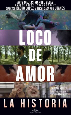 LOCO DE AMOR: LA HISTORIA Un Cortometraje Dirigido por KACHO LÓPEZ y Musicalizado por JUANES