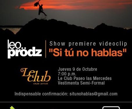 Leo Prodz nos presenta el video de su más reciente sencillo »Si tú no hablas»