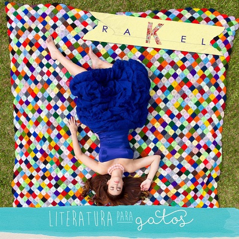 RAKEL PRESENTA SU SEGUNDA PRODUCCIÓN DISCOGRÁFICA ‘LITERATURA PARA GATOS’