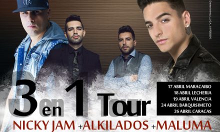 3 EN 1 TOUR… MALUMA + NICKY JAM + ALKILADOS… 3 artistas, una noche, un sólo precio.