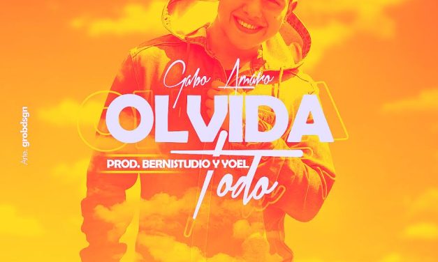 GABO AMARO (@GabodeVenezuela) LANZA »OLVIDA TODO» COMO PRIMER SENCILLO