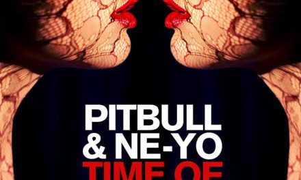 PITBULL LANZA SU NUEVO SENCILLO »TIME OF OUR LIVES» junto a NE-YO (+Video)